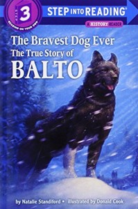 The Bravest Dog Ever: The True Story of Balto (Step-Into-Reading)