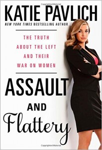 Assault and Flattery: The Truth About the Left and Their War on Women