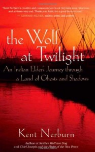 The Wolf at Twilight: An Indian Elder’s Journey through a Land of Ghosts and Shadows