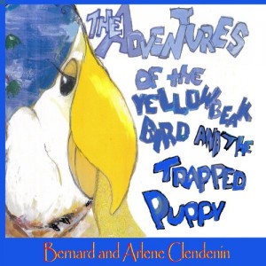 The Adventures of the Yellow Beak Bird and the Trapped Puppy (Volume 2)