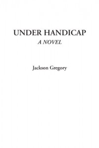 Under Handicap (A Novel)