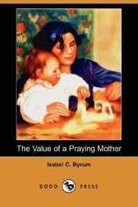 The Value of a Praying Mother (Dodo Press)