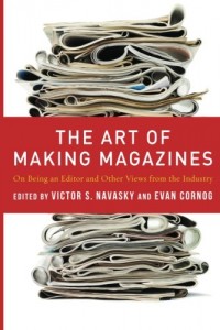 The Art of Making Magazines: On Being an Editor and Other Views from the Industry (Columbia Journalism Review Books)