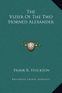 The Vizier Of The Two Horned Alexander
