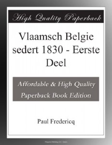 Vlaamsch Belgie sedert 1830 – Eerste Deel (Dutch Edition)
