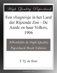 Een vliegreisje in het Land der Rijzende Zon – De Aarde en haar Volken, 1906 (Dutch Edition)