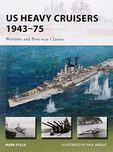 US Heavy Cruisers 1943-75: Wartime and Post-war Classes (New Vanguard)
