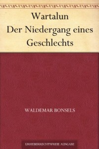 Wartalun Der Niedergang eines Geschlechts (German Edition)