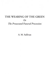 The Wearing of the Green Or The Prosecuted Funeral Procession