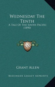 Wednesday The Tenth: A Tale Of The South Pacific (1890)