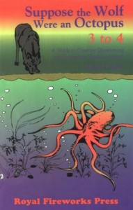 Suppose the Wolf Were an Octopus, Grades 3 to 4: A Guide to Creative Questioning for Elementary-Grade Literature
