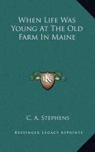 When Life Was Young at the Old Farm in Maine