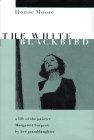 The White Blackbird: A Life of the Painter Margarett Sargent by Her Granddaughter