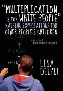 “Multiplication Is for White People”: Raising Expectations for Other People’s Children