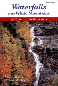 Waterfalls of the White Mountains: 30 Hikes to 100 Waterfalls