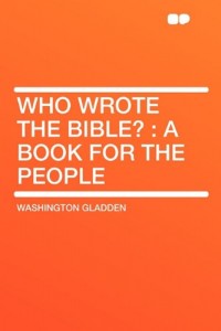 Who Wrote the Bible?: a Book for the People