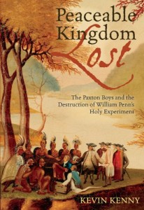Peaceable Kingdom Lost: The Paxton Boys and the Destruction of William Penn’s Holy Experiment