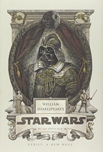 William Shakespeare’s Star Wars
