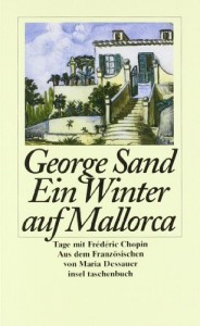 Ein Winter auf Mallorca. Tage mit Frederic Chopin.
