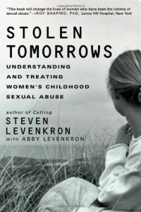 Stolen Tomorrows: Understanding and Treating Women’s Childhood Sexual Abuse