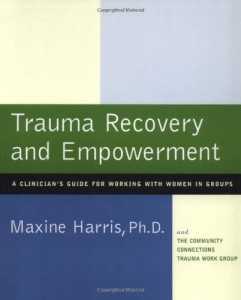 Trauma Recovery and Empowerment: A Clinician’s Guide for Working with Women in Groups