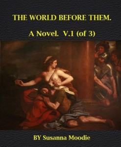 THE WORLD BEFORE THEM. A Novel, Volume 1 (of 3)