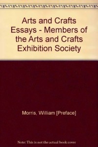 Arts and Crafts Essays – Members of the Arts and Crafts Exhibition Society