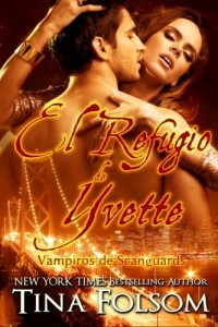 El Refugio de Yvette: Vampiros de Scanguards (Volume 4) (Spanish Edition)