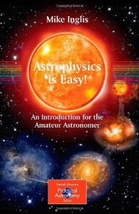 Astrophysics is Easy!: An Introduction for the Amateur Astronomer (The Patrick Moore Practical Astronomy Series)
