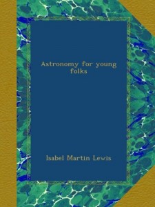 Astronomy for young folks