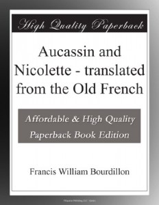 Aucassin and Nicolette – translated from the Old French