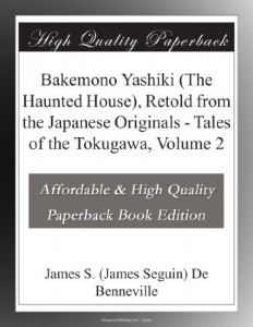 Bakemono Yashiki (The Haunted House), Retold from the Japanese Originals – Tales of the Tokugawa, Volume 2