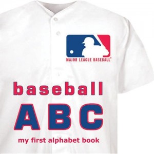 Major League Baseball ABC: My First Alphabet Book (My First Alphabet Books (Michaelson Entertainment))