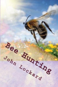Bee Hunting: A Book Of Valuable Information For Bee Hunters–Tell How To Line Bees To Trees, Etc