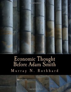 Economic Thought Before Adam Smith (Large Print Edition): An Austrian Perspective on the History of Economic Thought, Volume 1