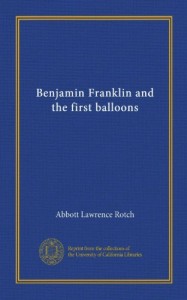 Benjamin Franklin and the first balloons