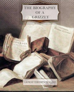 The Biography Of A Grizzly