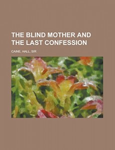 The Blind Mother and The Last Confession