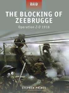 The Blocking of Zeebrugge – Operation Z-O 1918 (Raid)