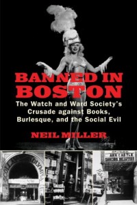 Banned in Boston: The Watch and Ward Society’s Crusade against Books, Burlesque, and the Social Evil