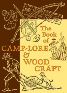 The Book of Camp-Lore and Woodcraft (American Boy’s Handy Book)