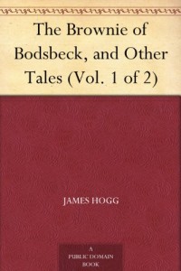 The Brownie of Bodsbeck, and Other Tales (Vol. 1 of 2)