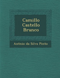 Camillo Castello Branco (Portuguese Edition)