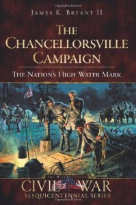 Chancellorsville Campaign, The:: The Nation’s High Water Mark (Civil War Sesquicentennial)