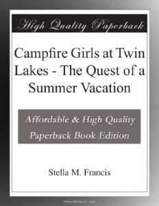 Campfire Girls at Twin Lakes – The Quest of a Summer Vacation