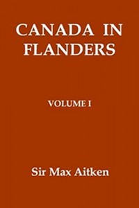Canada in Flanders, Volume I (of 3)