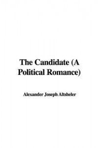 The Candidate (A Political Romance)