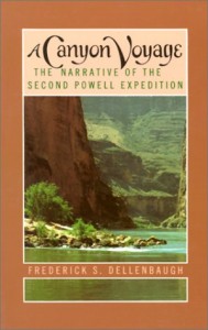 A Canyon Voyage: The Narrative of the Second Powell Expedition down the Green-Colorado River from Wyoming, and the Explorations on Land, in the Years 1871 and 1872