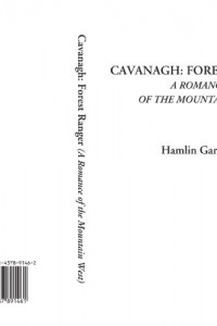 Cavanagh: Forest Ranger (A Romance of the Mountain West)