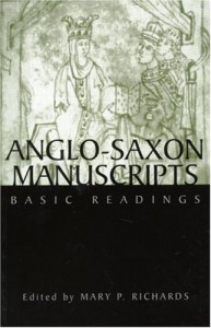 Anglo-Saxon Manuscripts: Basic Readings (Basic Readings in Chaucer and His Time)